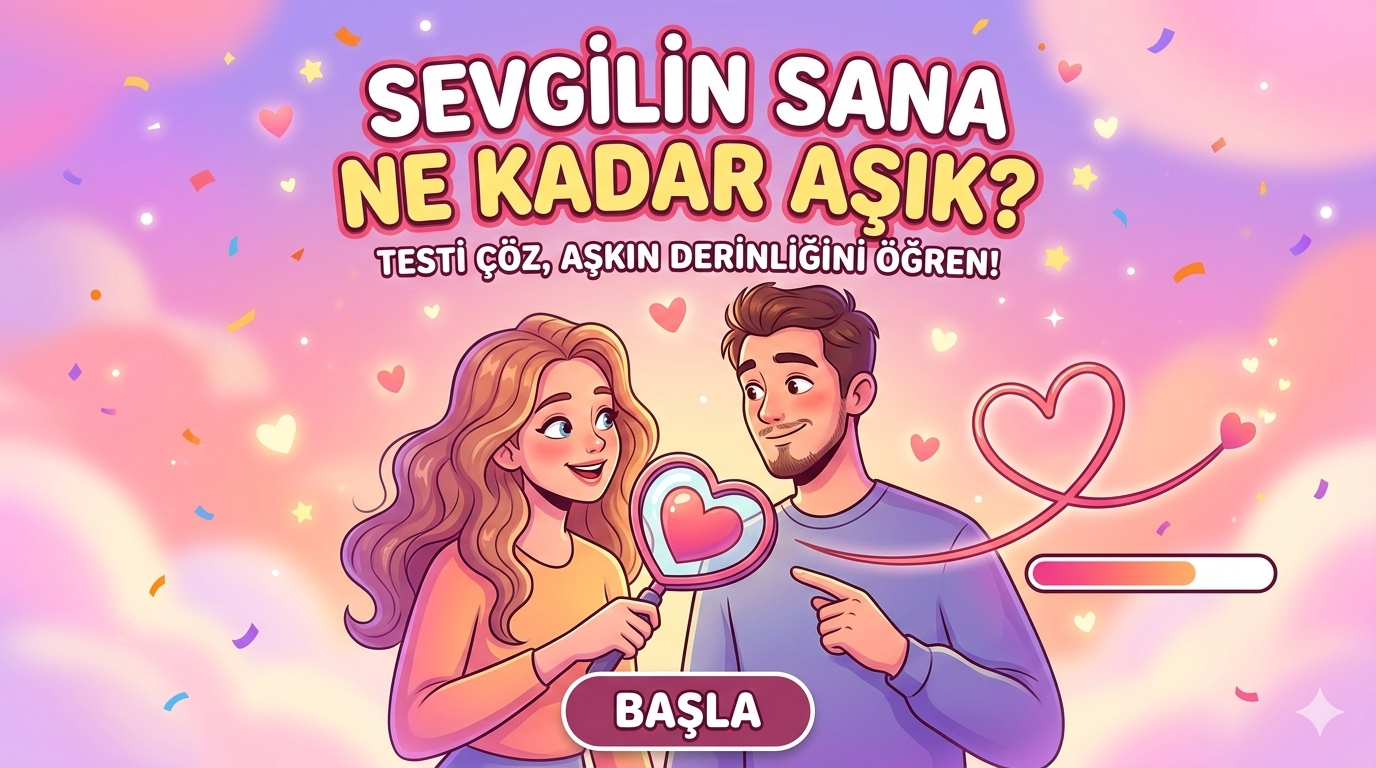 Sevgilin Seni Ne Kadar Seviyor?💞
